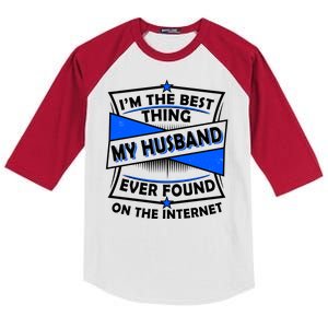 Funny I'm The Best Thing My Husband Ever Found On The Internet Kids Colorblock Raglan Jersey