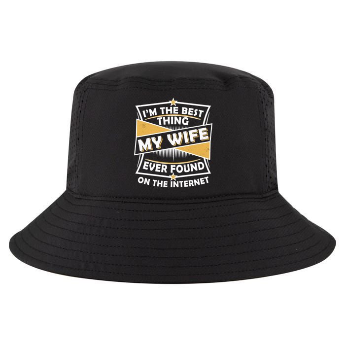Funny I'm The Best Thing My Wife Ever Found On The Internet Cool Comfort Performance Bucket Hat