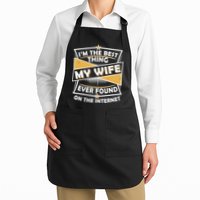 Funny I'm The Best Thing My Wife Ever Found On The Internet Apron