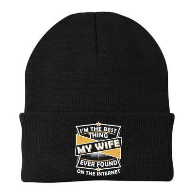 Funny I'm The Best Thing My Wife Ever Found On The Internet Beanie