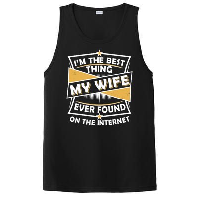 Funny I'm The Best Thing My Wife Ever Found On The Internet PosiCharge Competitor Tank