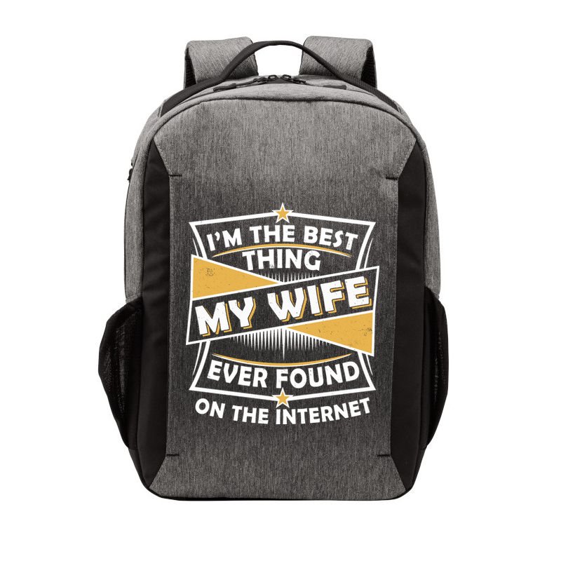 Funny I'm The Best Thing My Wife Ever Found On The Internet Vector Backpack