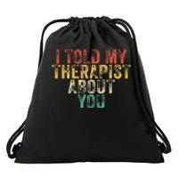 Funny I Told My Therapist About You Psychology Joke Vintage Drawstring Bag