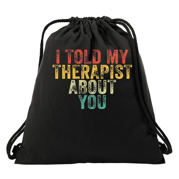 Funny I Told My Therapist About You Psychology Joke Vintage Drawstring Bag