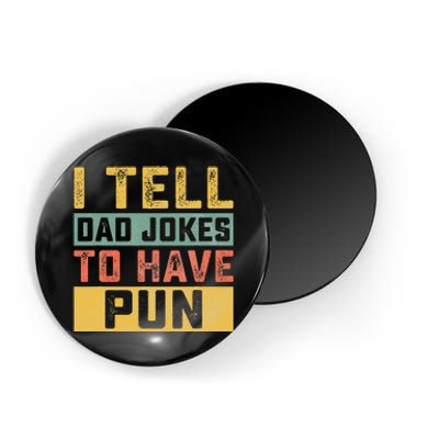 Funny I Tell Daddy Jokes To Have Pun Fathers Day Celebration  Magnet