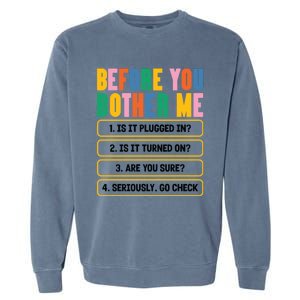 Funny Information Technology Tech Technical Support Humor Gift Garment-Dyed Sweatshirt