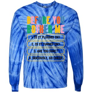 Funny Information Technology Tech Technical Support Humor Gift Tie-Dye Long Sleeve Shirt