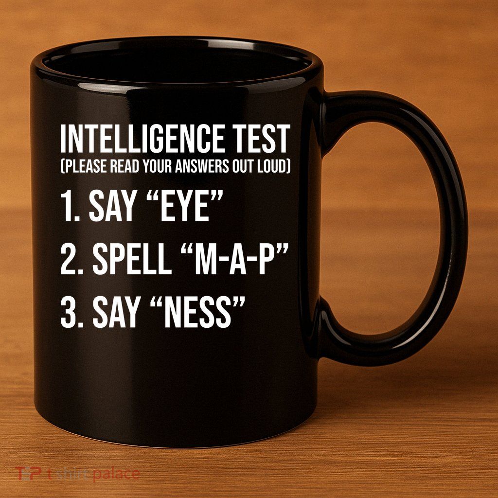 Funny Intelligence Test 11oz C Handle Ceramic Mug