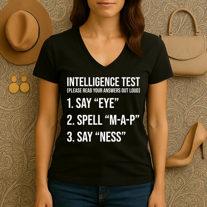 Funny Intelligence Test Women's V-Neck T-Shirt