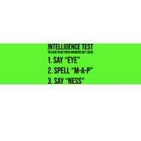 Funny Intelligence Test Bumper Sticker