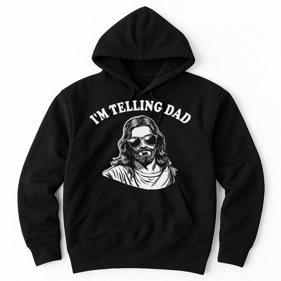 Funny I'm Telling Dad Religious Christian Jesus Meme Hoodie