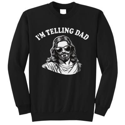Funny I'm Telling Dad Religious Christian Jesus Meme Sweatshirt