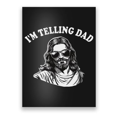 Funny I'm Telling Dad Religious Christian Jesus Meme Poster