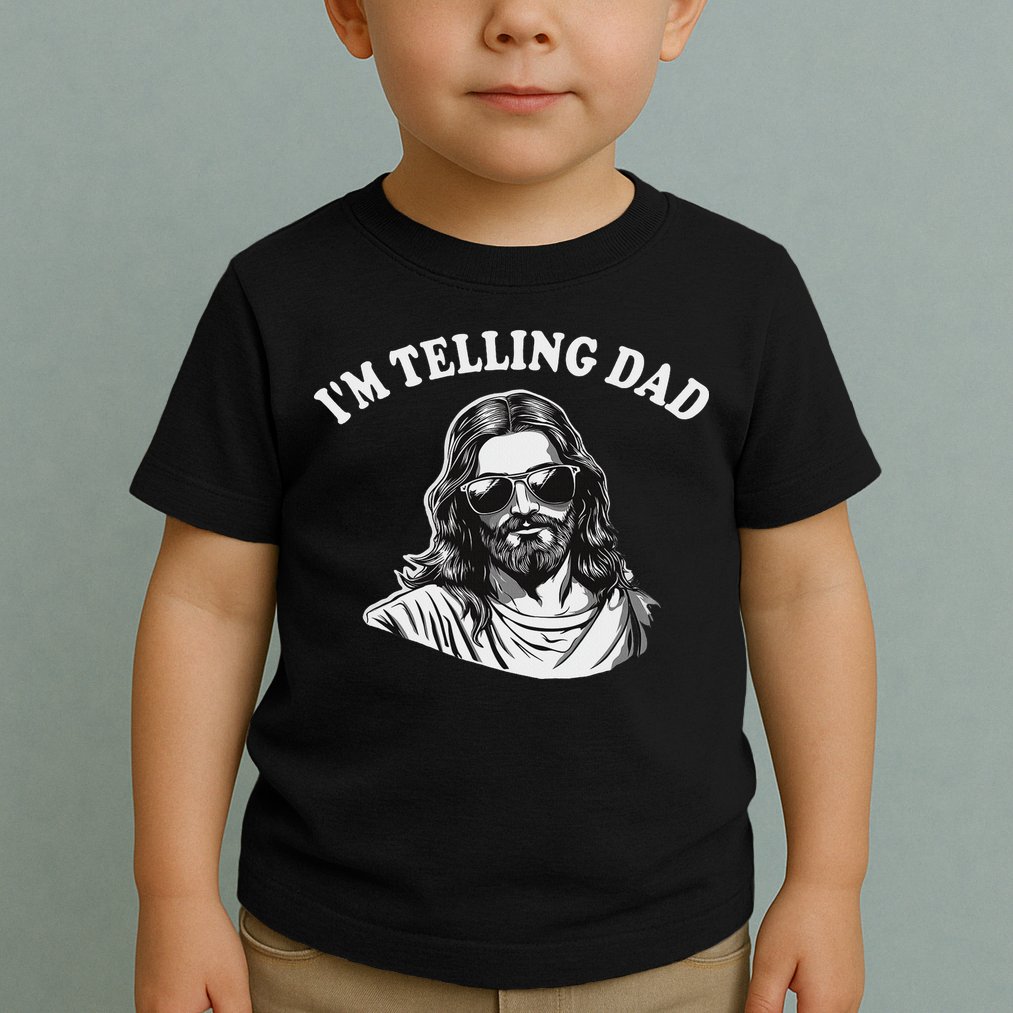 Funny I'm Telling Dad Religious Christian Jesus Meme Toddler T-Shirt
