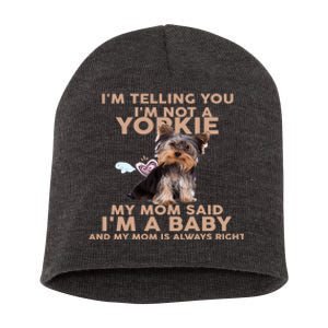 Funny IM Telling You IM Not A Yorkie Gift Short Acrylic Beanie