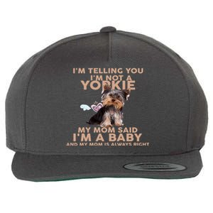 Funny IM Telling You IM Not A Yorkie Gift Wool Snapback Cap