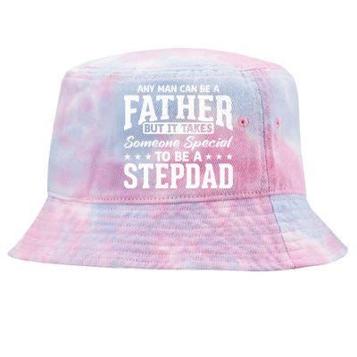 Funny It Takes Someone Special To Be A Stepdad Stepdads Cool Gift Tie-Dyed Bucket Hat