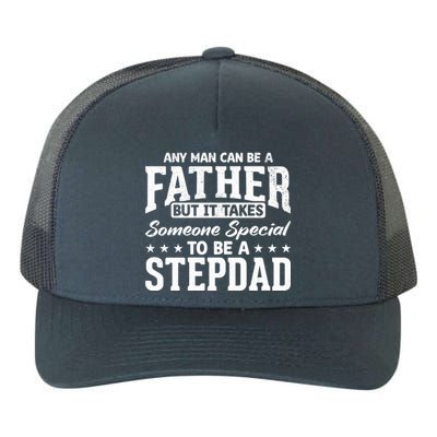 Funny It Takes Someone Special To Be A Stepdad Stepdads Cool Gift Yupoong Adult 5-Panel Trucker Hat