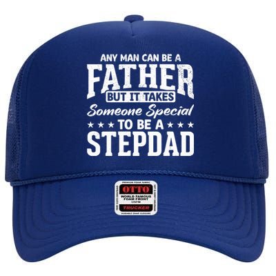 Funny It Takes Someone Special To Be A Stepdad Stepdads Cool Gift High Crown Mesh Back Trucker Hat