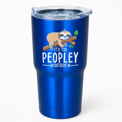 Funny Its Too Peopley Outside Zoo Keeper Gift Sloth Gift Tumbler