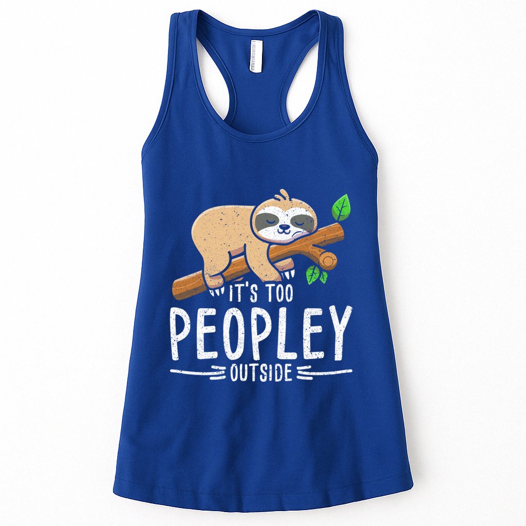 Funny Its Too Peopley Outside Zoo Keeper Gift Sloth Gift Womens Tank Top