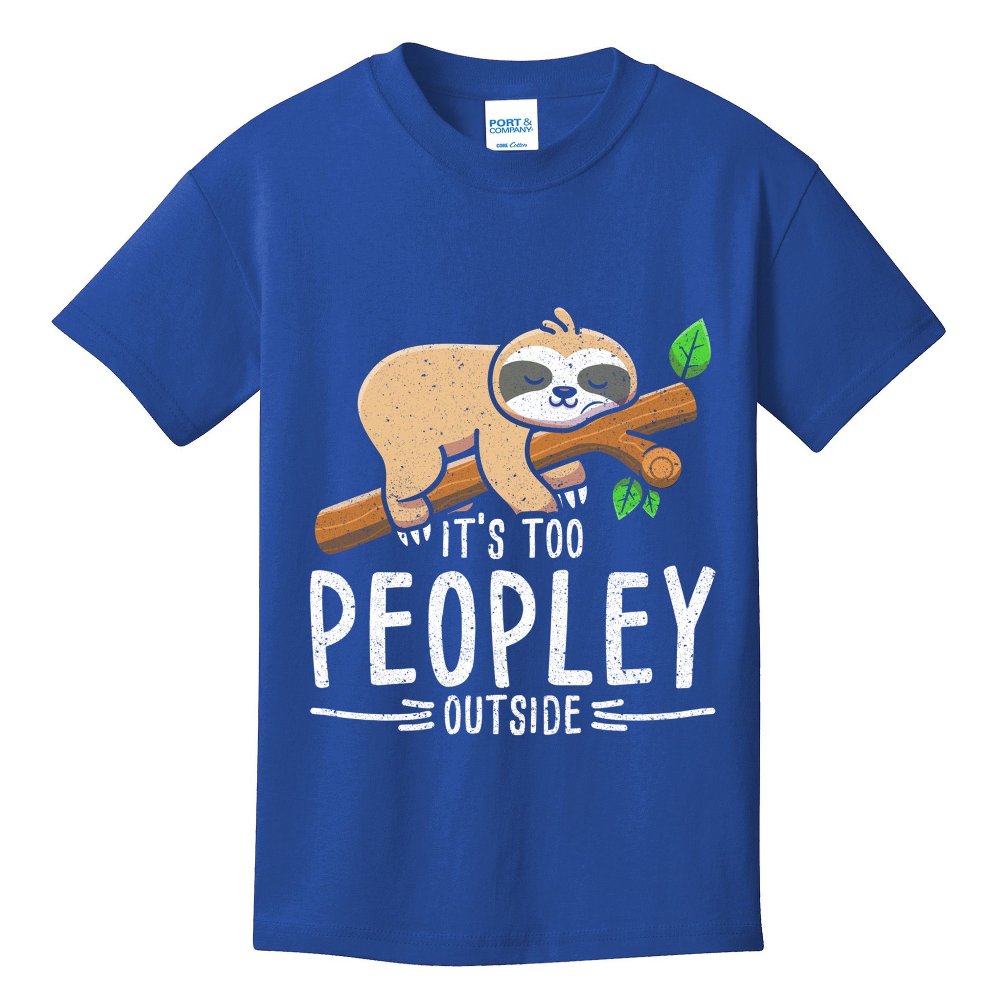 Funny Its Too Peopley Outside Zoo Keeper Gift Sloth Gift Kids T-Shirt