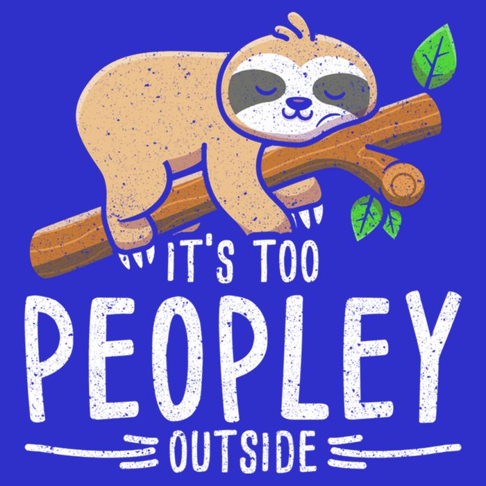 Funny Its Too Peopley Outside Zoo Keeper Gift Sloth Gift Kids T-Shirt