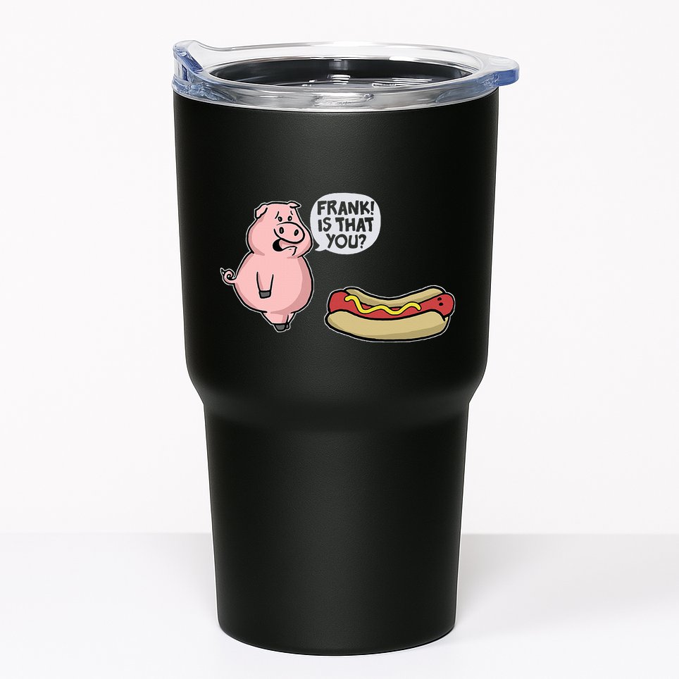 Frank! Is That You Pig And Hot Dog Tumbler
