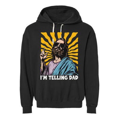 Funny Im Telling Dad Religious Christian Jesus Meme Garment-Dyed Fleece Hoodie