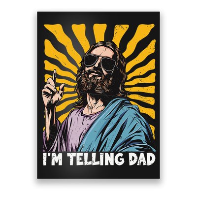 Funny Im Telling Dad Religious Christian Jesus Meme Poster