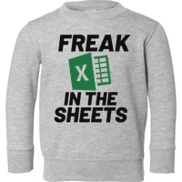 Freak In The Sheets Excel, Funny Accountant Gifts Toddler Sweatshirt
