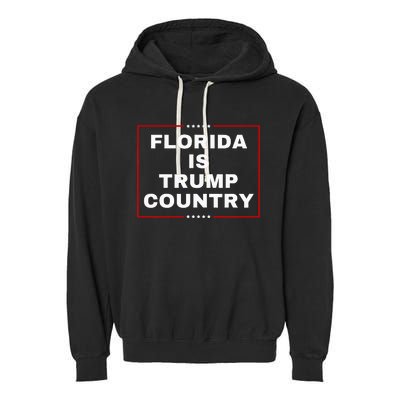 Florida Is Trump Country Take America Back 2024 Election  Garment-Dyed Fleece Hoodie