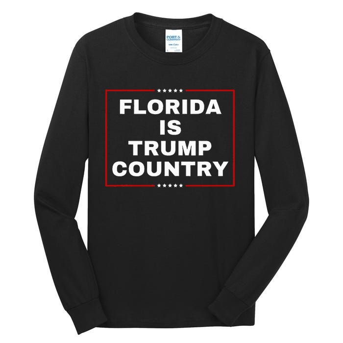 Florida Is Trump Country Take America Back 2024 Election  Tall Long Sleeve T-Shirt