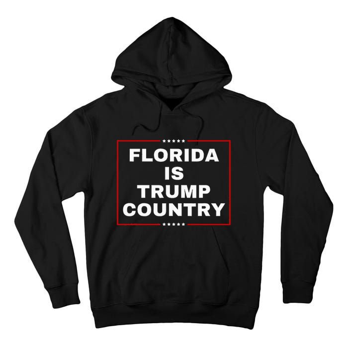 Florida Is Trump Country Take America Back 2024 Election  Tall Hoodie