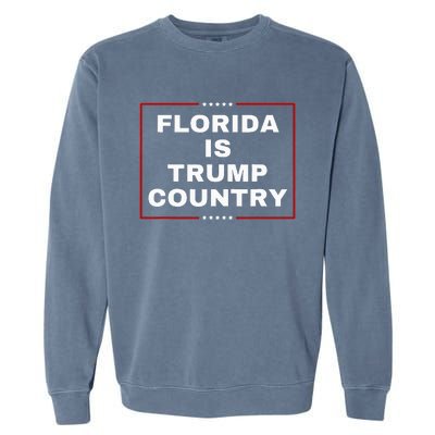 Florida Is Trump Country Take America Back 2024 Election  Garment-Dyed Sweatshirt