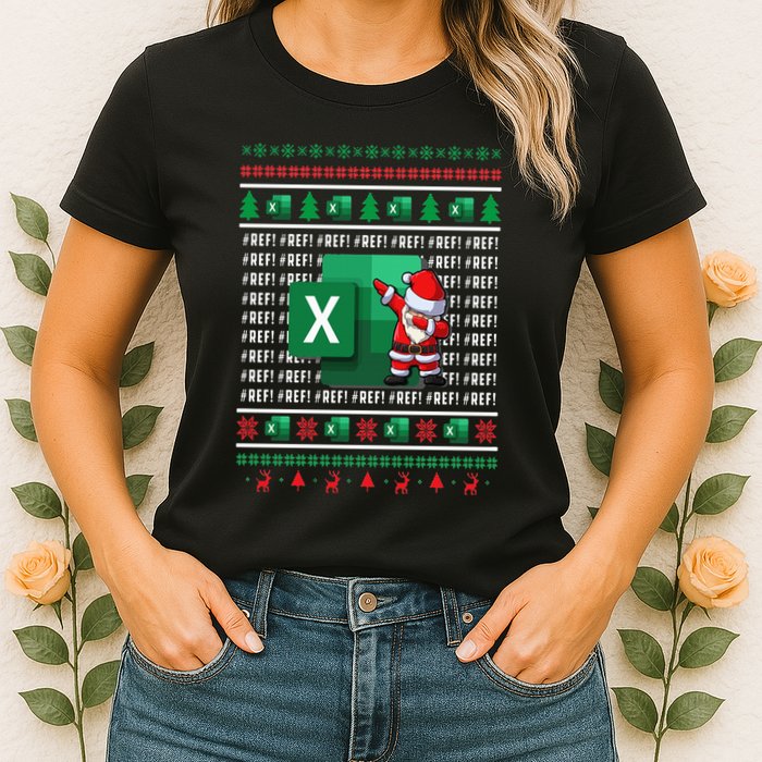 Freak In The Sheets Excel Spreadsheet Ugly Christmas Sweater Womens T-Shirt