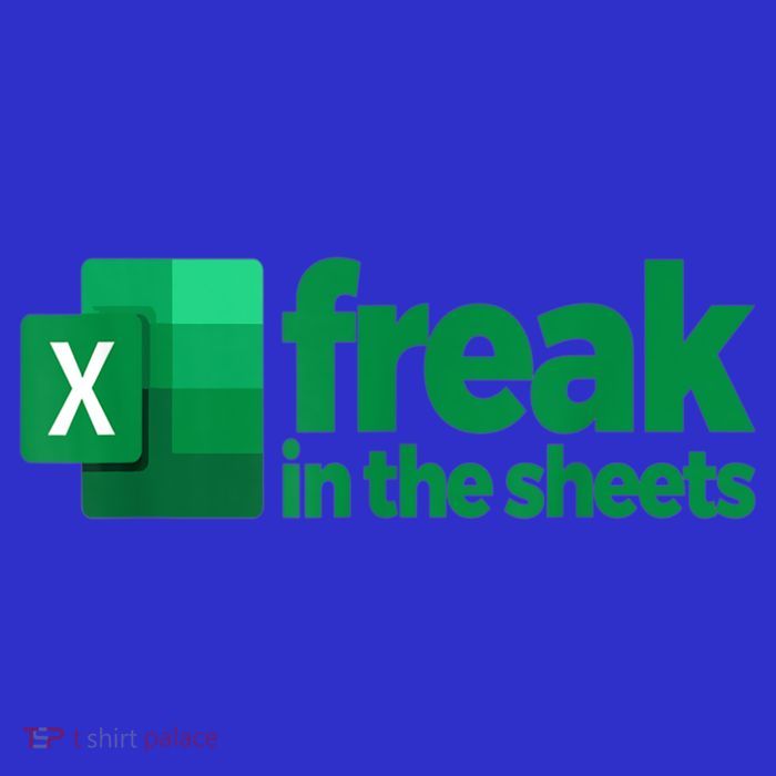 Freak In The Excel Sheets T-Shirt