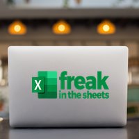 Freak In The Excel Sheets Permanent Decal Sticker