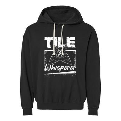 Flooring Installer Tile Whisperer Garment-Dyed Fleece Hoodie