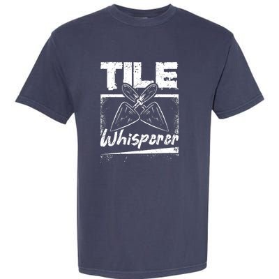 Flooring Installer Tile Whisperer Garment-Dyed Heavyweight T-Shirt