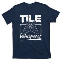 Flooring Installer Tile Whisperer T-Shirt