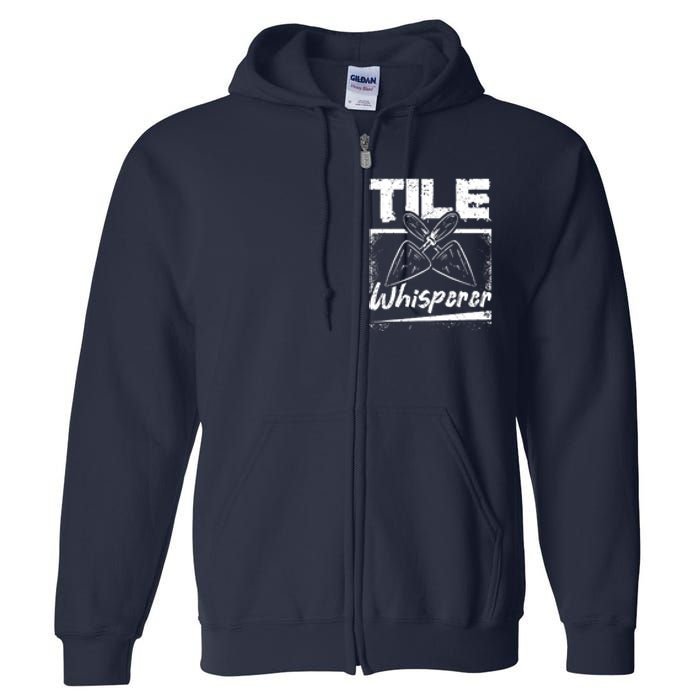 Flooring Installer Tile Whisperer Full Zip Hoodie