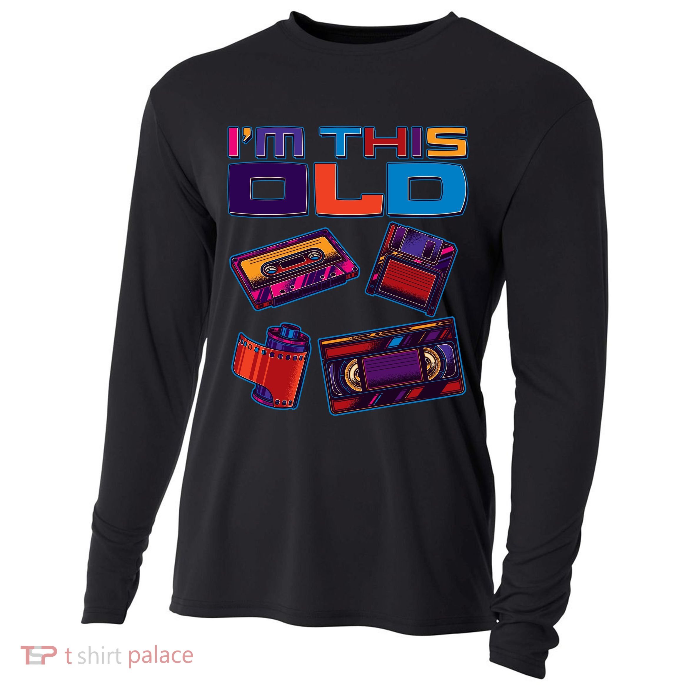 Funny I'm This Old Retro Media Technology Cooling Performance Long Sleeve Crew