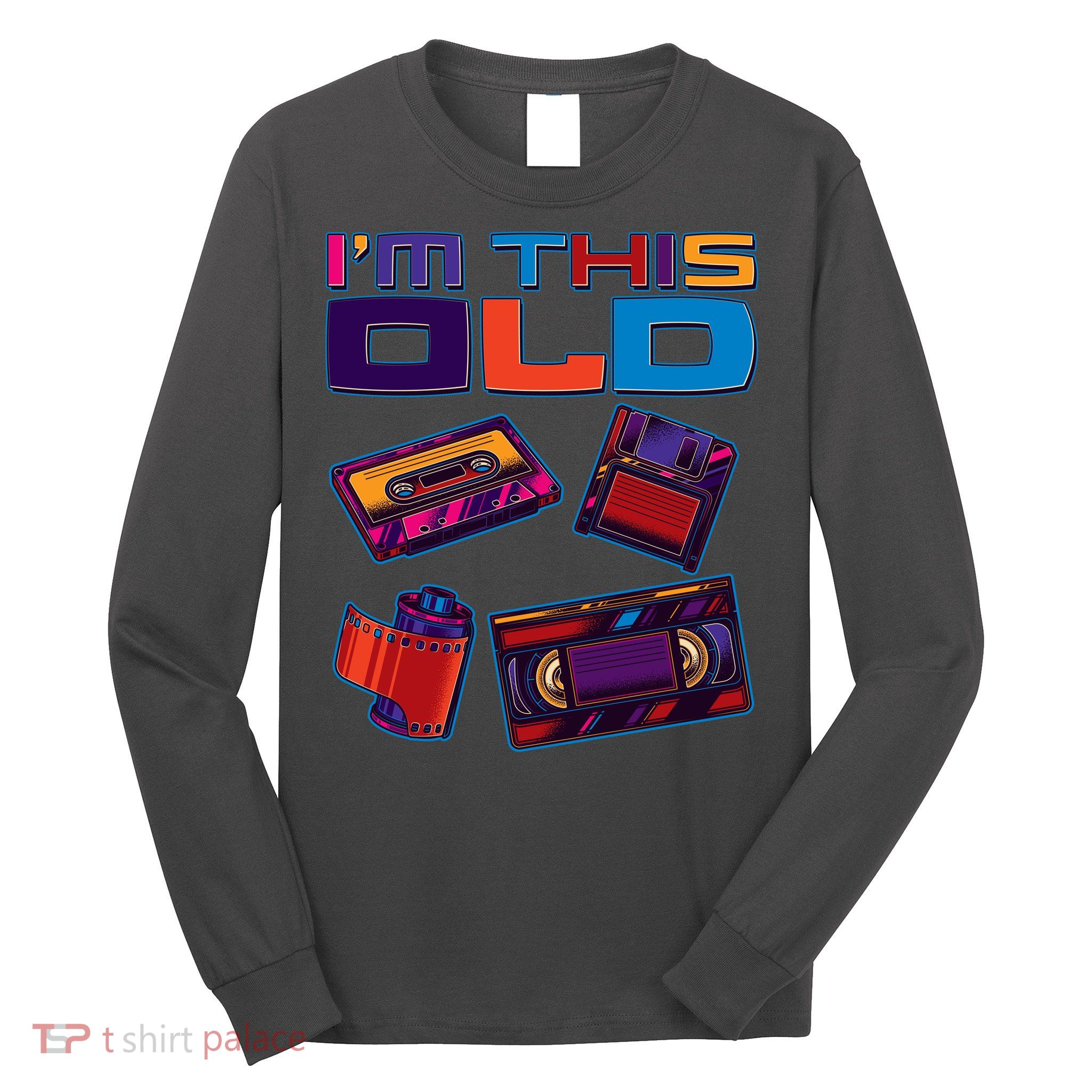 Funny I'm This Old Retro Media Technology Long Sleeve Shirt