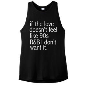 Funny If The Love Doesnt Feel Like 90s R And B Gift Ladies PosiCharge Tri-Blend Wicking Tank