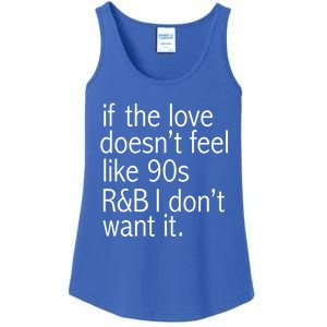 Funny If The Love Doesnt Feel Like 90s R And B Gift Ladies Essential Tank