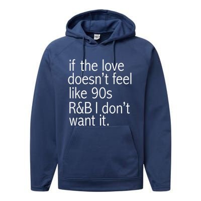 Funny If The Love Doesnt Feel Like 90s R And B Gift Performance Fleece Hoodie