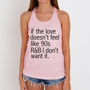 Funny If The Love Doesnt Feel Like 90s R And B Gift Women's Knotted Racerback Tank