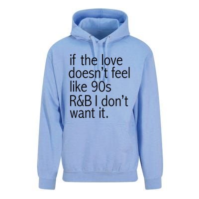 Funny If The Love Doesnt Feel Like 90s R And B Gift Unisex Surf Hoodie