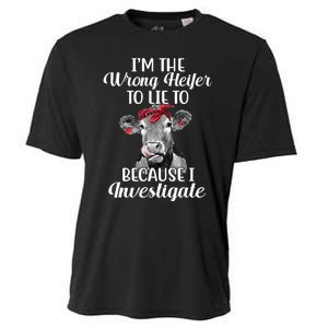 Funny I'm The Wrong Heifer To Like To Because I Investigate Cooling Performance Crew T-Shirt